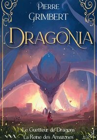 Dragonia – Le Guetteur de Dragons – La Reine des Amazones